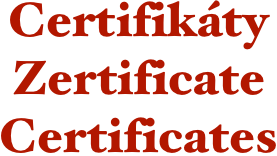 Certifikáty
Zertificate
Certificates